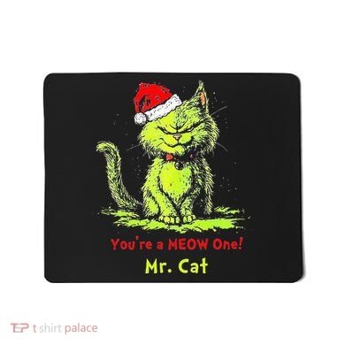 YouRe A Meow One Mr Cat Mousepad