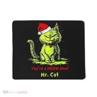 YouRe A Meow One Mr Cat Mousepad thumb 0