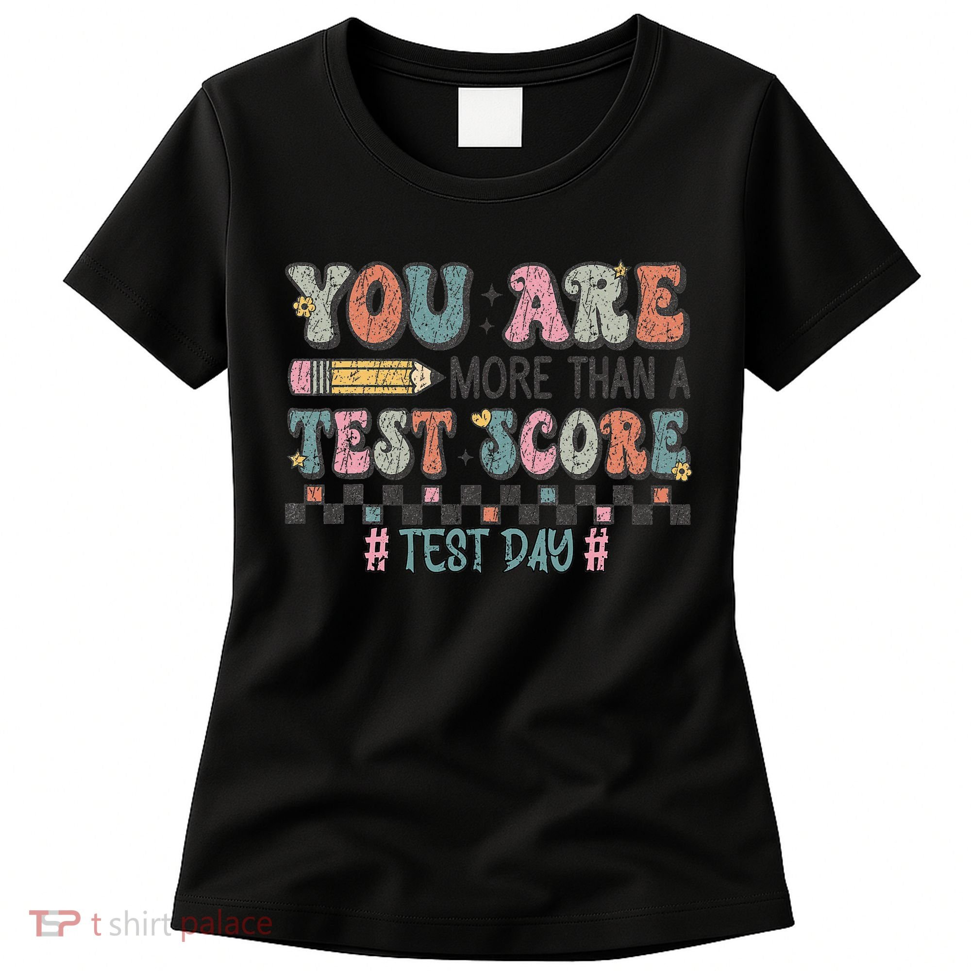You Are More Than A Test Score Testing Day Women Women's T-Shirt