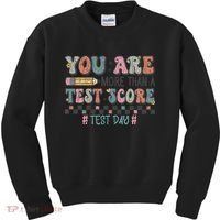 You Are More Than A Test Score Testing Day Women Kids Sweatshirt thumb 0