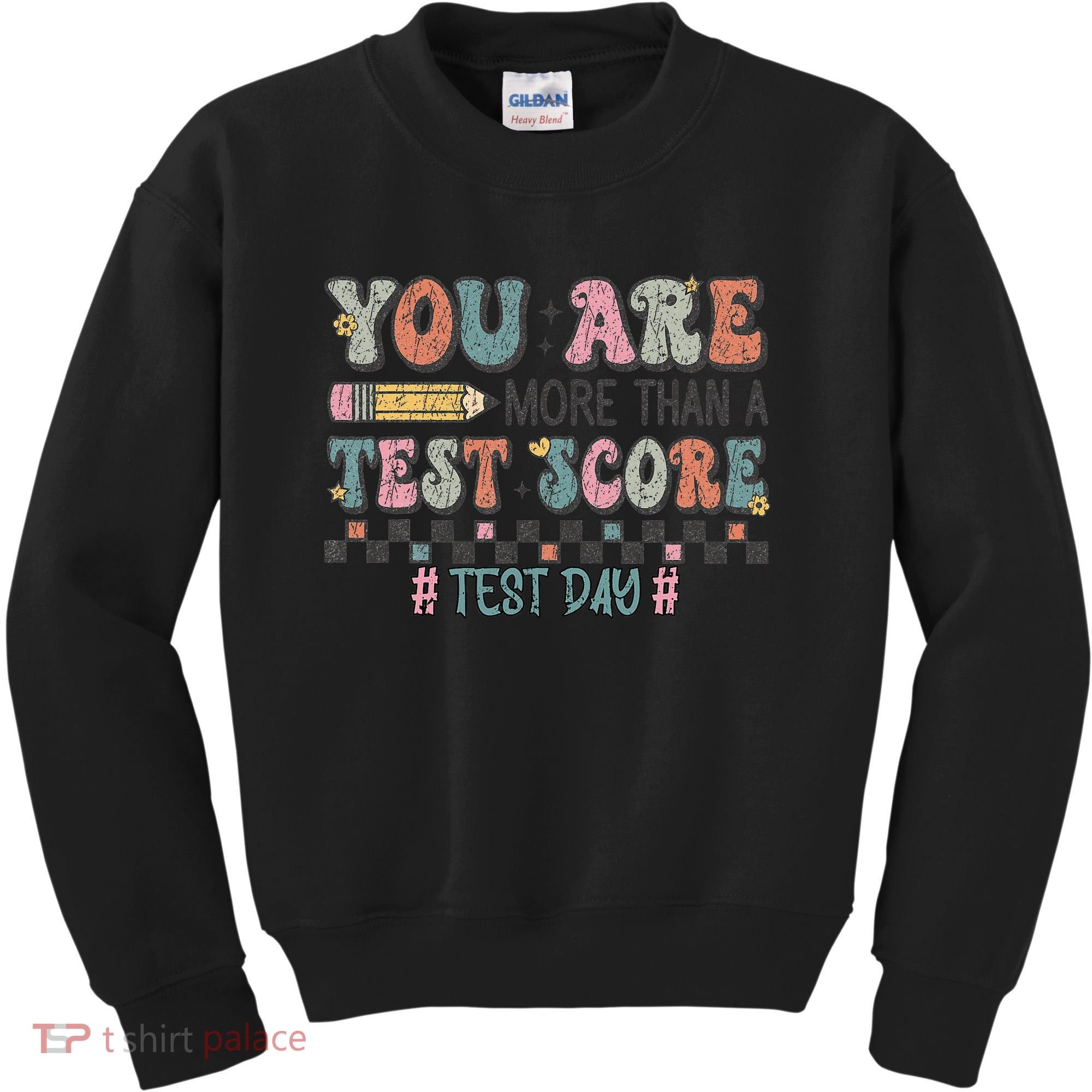 You Are More Than A Test Score Testing Day Women Kids Sweatshirt