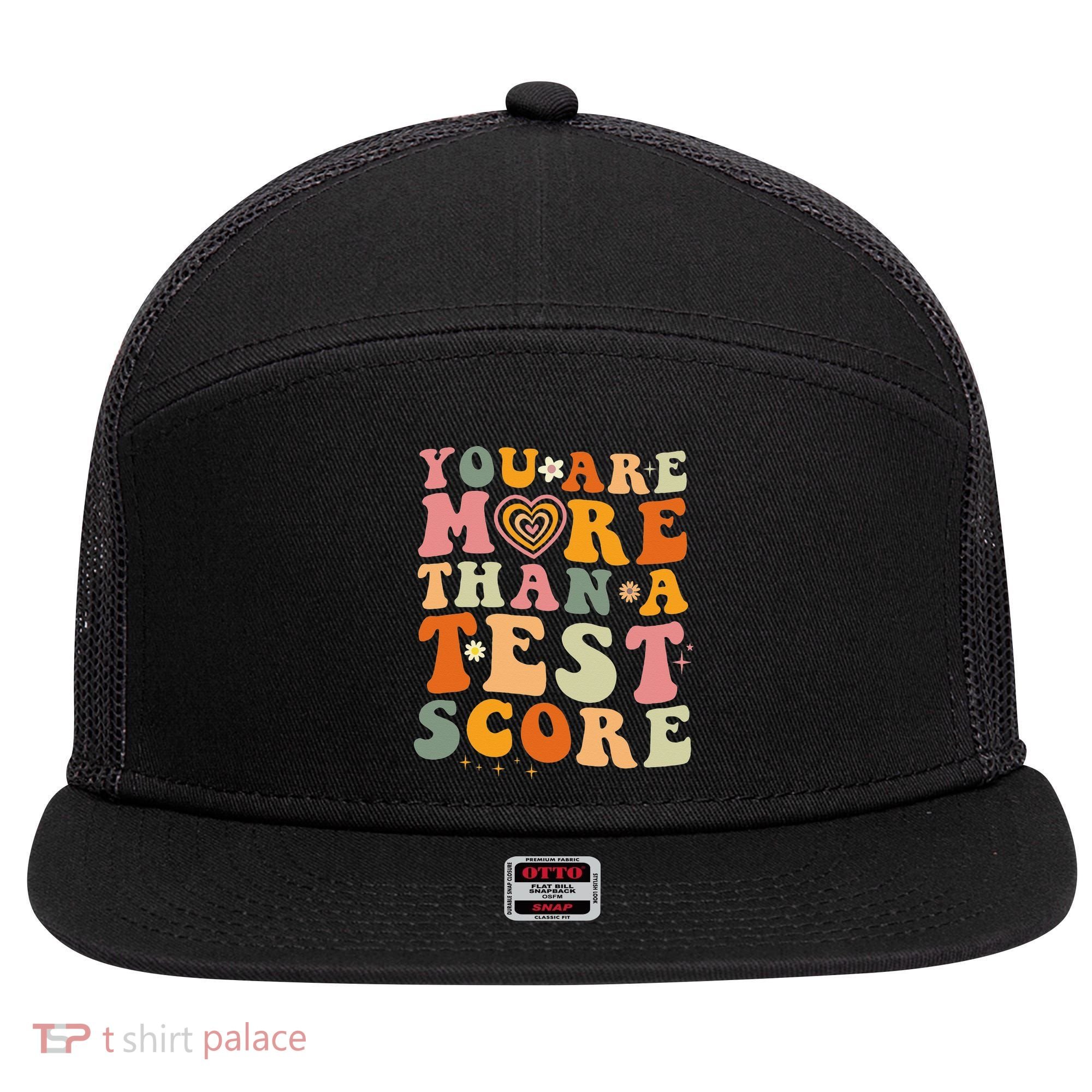 You Are More Than A Test Score Teacher Testing Test Day 7 Panel Mesh Trucker Snapback Hat