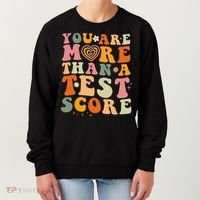 You Are More Than A Test Score Teacher Testing Test Day Women's Sweatshirt thumb 0