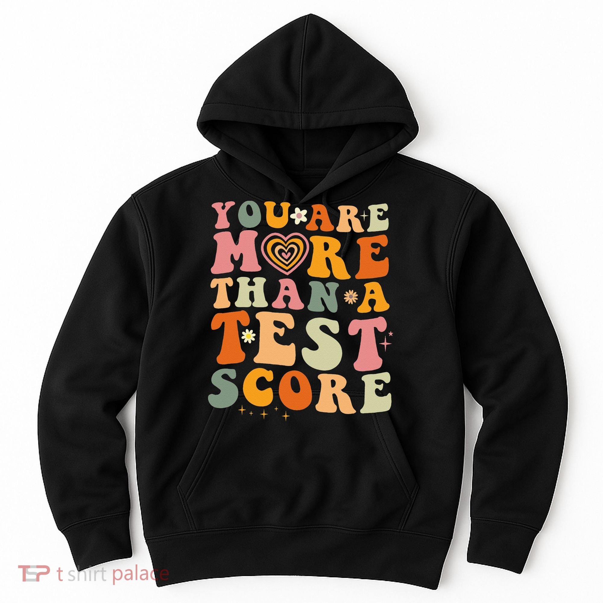 You Are More Than A Test Score Teacher Testing Test Day Hoodie