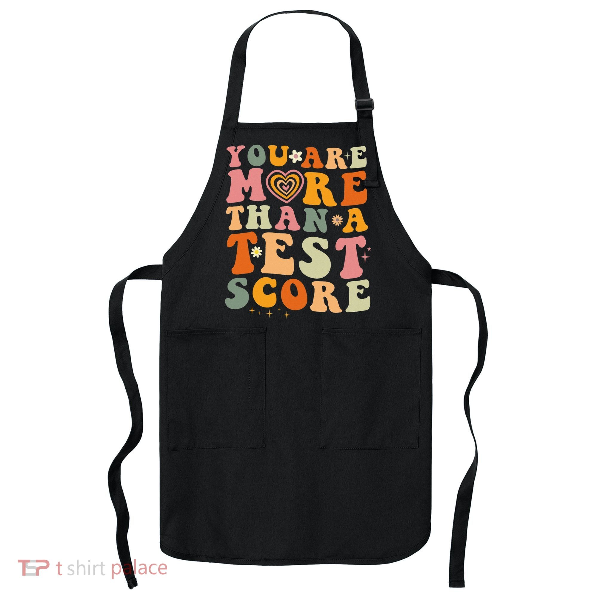You Are More Than A Test Score Teacher Testing Test Day Apron