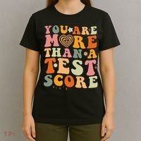 You Are More Than A Test Score Teacher Testing Test Day T-Shirt thumb 4