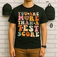 You Are More Than A Test Score Teacher Testing Test Day T-Shirt thumb 6