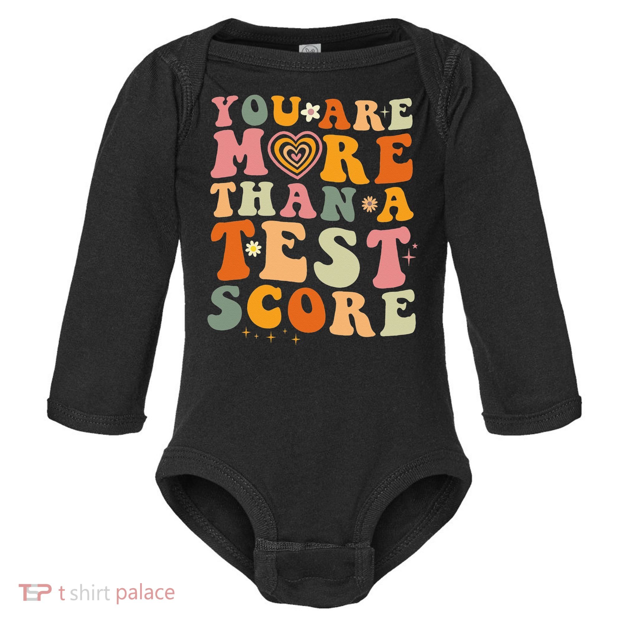 You Are More Than A Test Score Teacher Testing Test Day Baby Long Sleeve Bodysuit