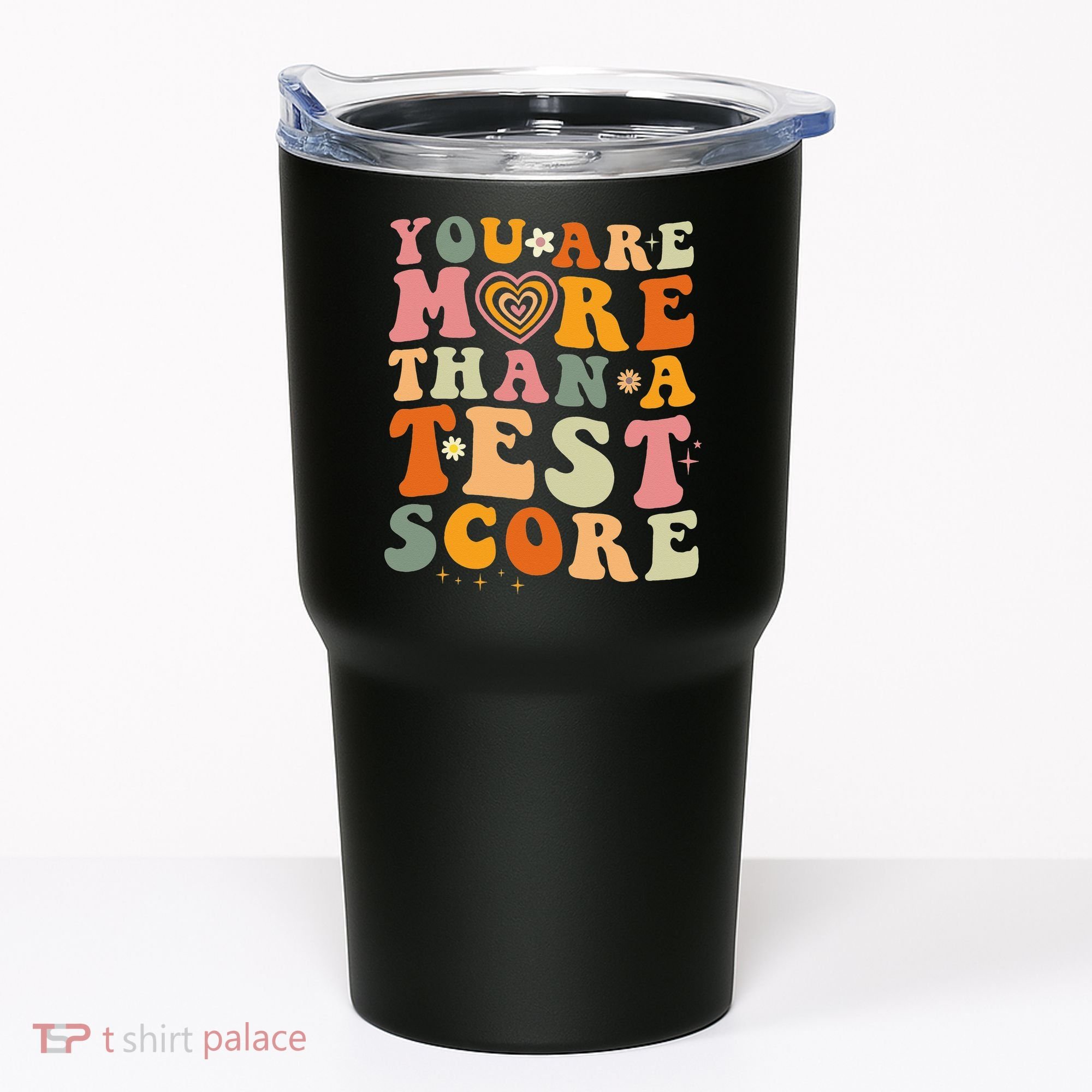 You Are More Than A Test Score Teacher Testing Test Day Tumbler