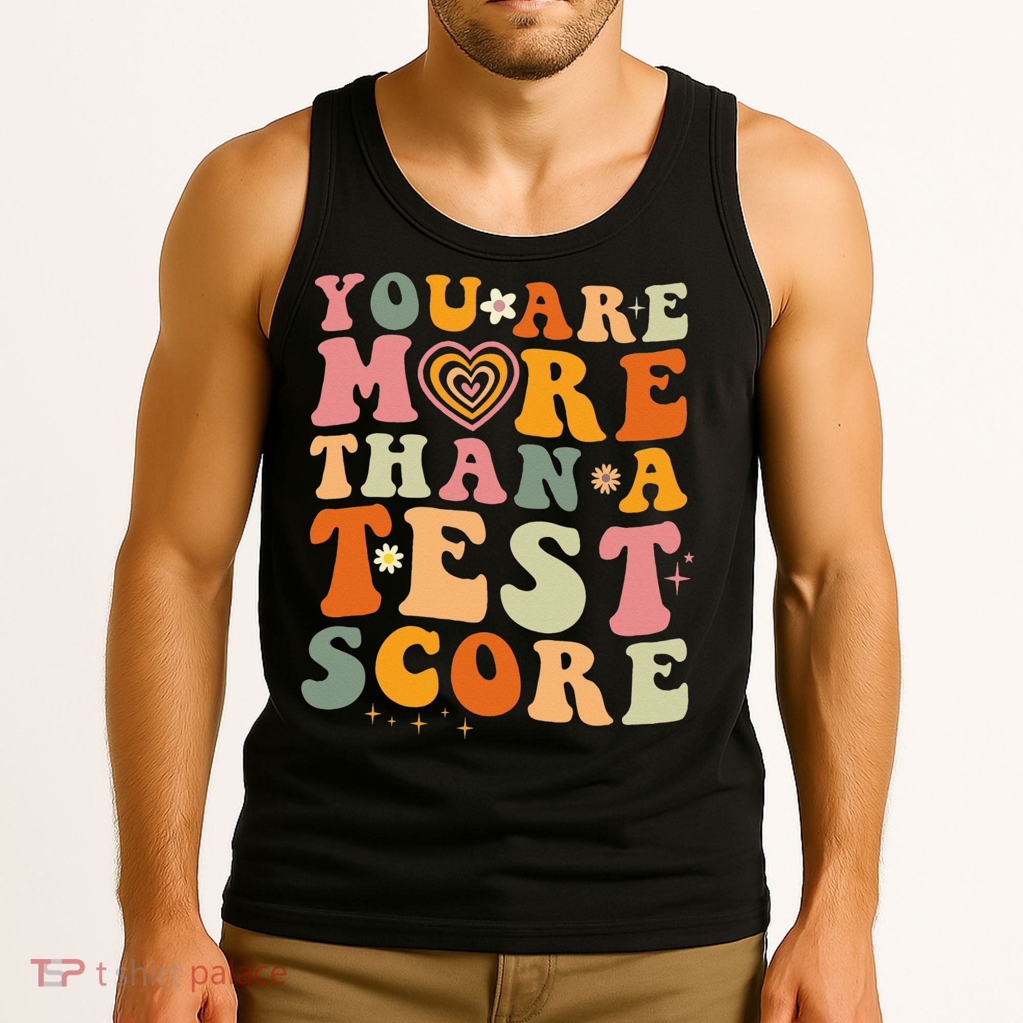 You Are More Than A Test Score Teacher Testing Test Day Tank Top