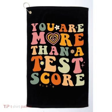 You Are More Than A Test Score Teacher Testing Test Day Golf Towel
