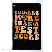 You Are More Than A Test Score Teacher Testing Test Day Golf Towel thumb 0