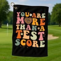 You Are More Than A Test Score Teacher Testing Test Day Golf Towel thumb 1