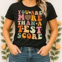 You Are More Than A Test Score Teacher Testing Test Day Women's T-Shirt thumb 2
