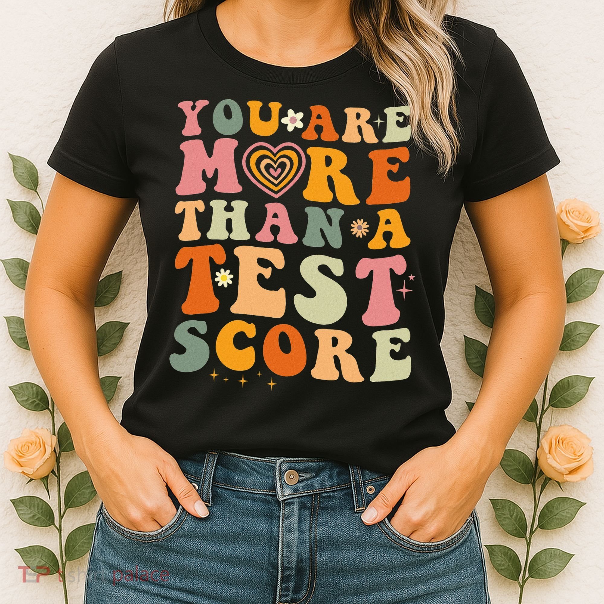 You Are More Than A Test Score Teacher Testing Test Day Women's T-Shirt