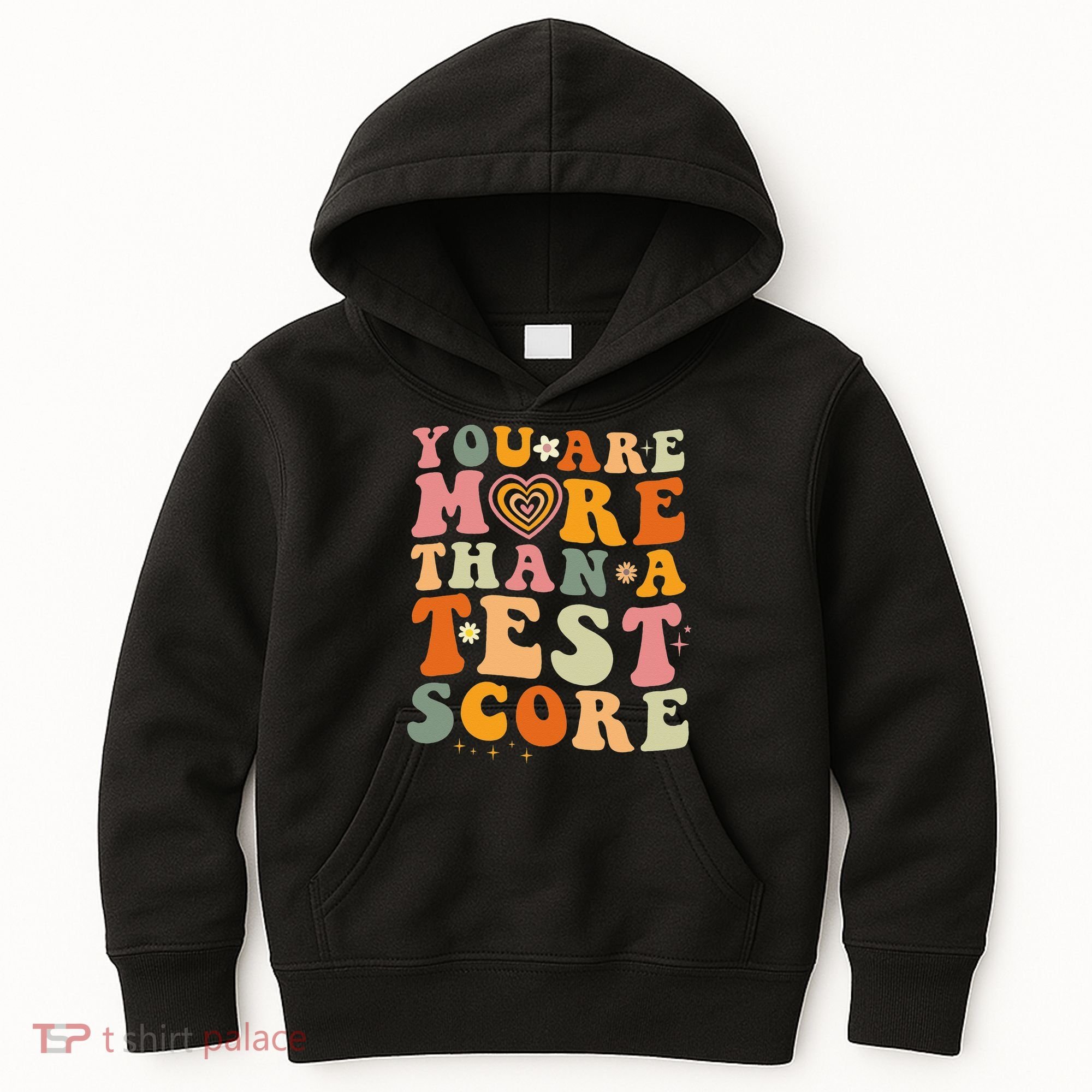 You Are More Than A Test Score Teacher Testing Test Day Kids Hoodie