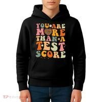 You Are More Than A Test Score Teacher Testing Test Day Kids Hoodie thumb 4