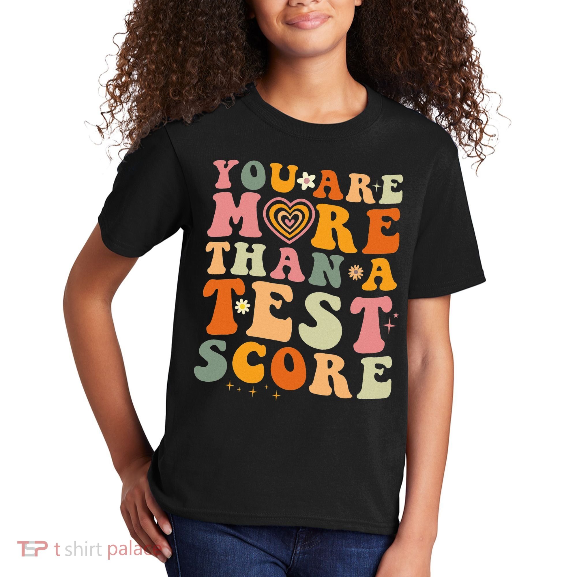 You Are More Than A Test Score Teacher Testing Test Day Kids T-Shirt