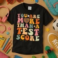 You Are More Than A Test Score Teacher Testing Test Day Kids T-Shirt thumb 3