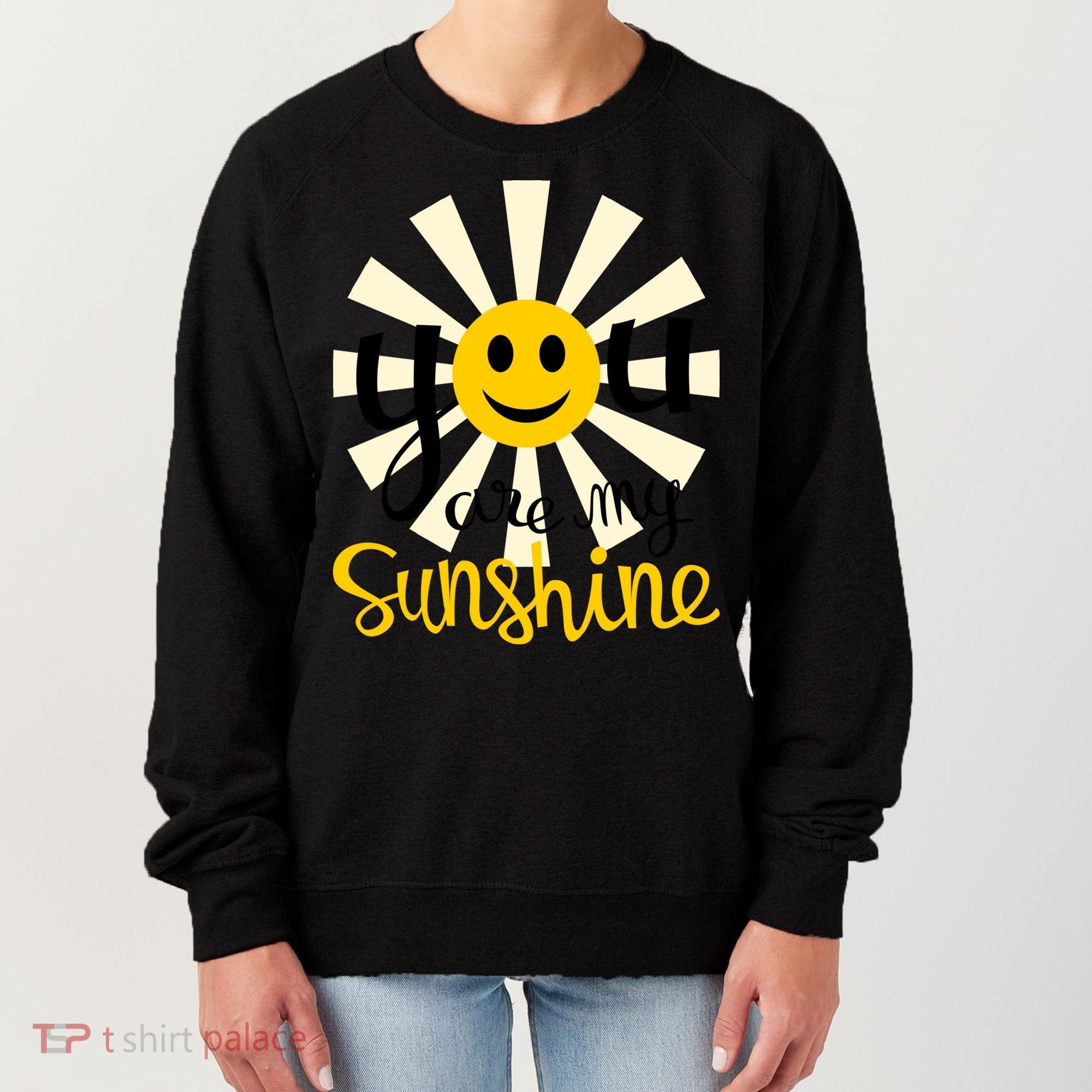 You Are My Sunshine Smiley Smiling Sun Gift Women's Sweatshirt