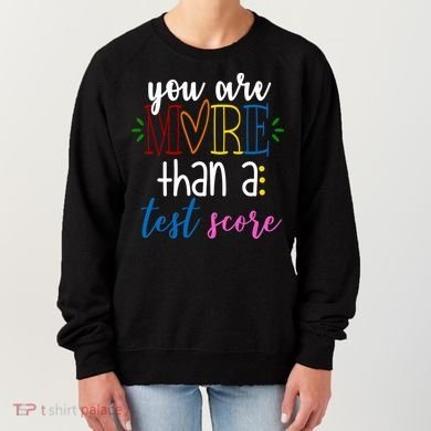 You Are More Than A Test Score Women's Sweatshirt
