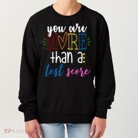You Are More Than A Test Score Women's Sweatshirt thumb 0