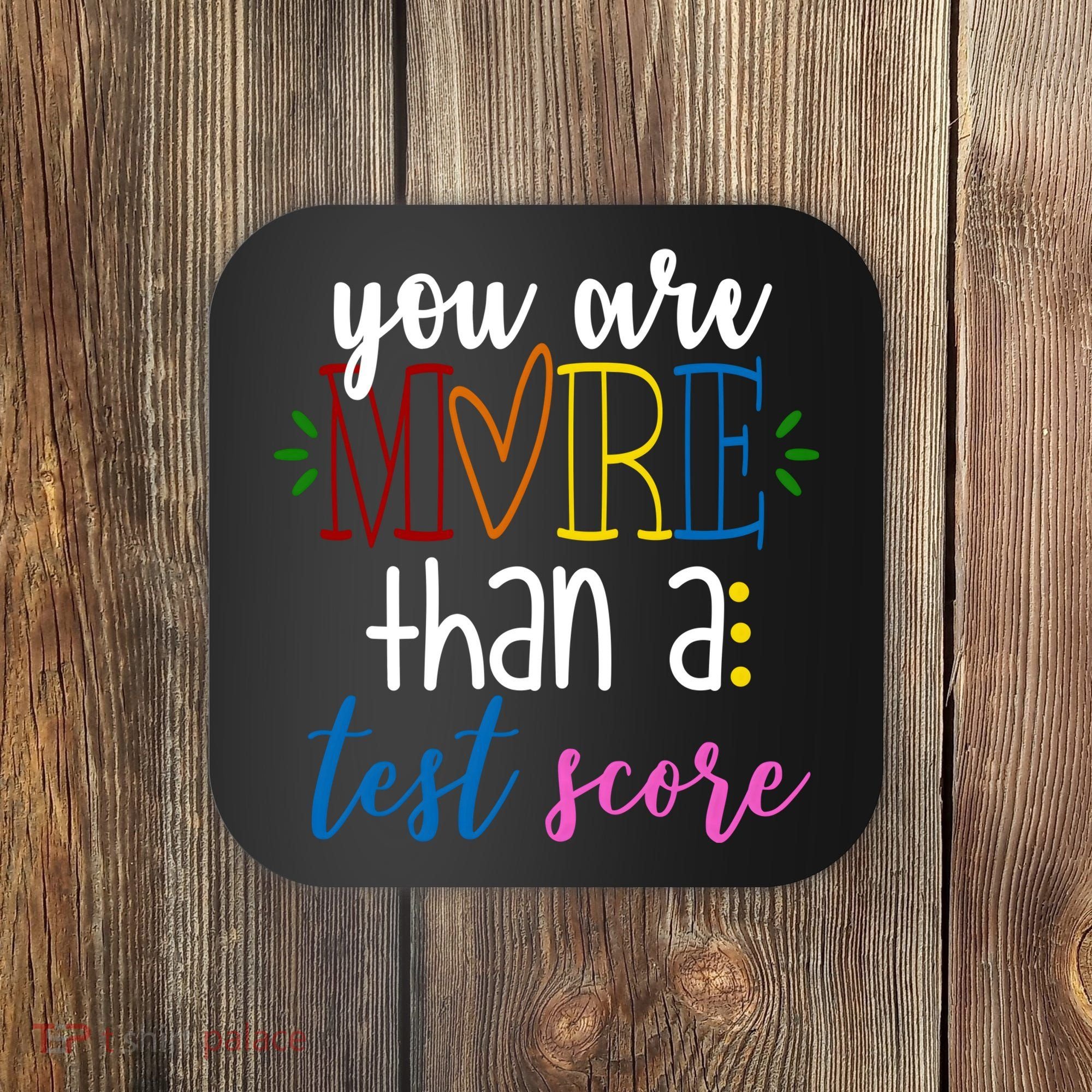 You Are More Than A Test Score Coaster