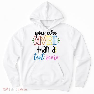 You Are More Than A Test Score Hoodie
