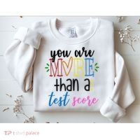 You Are More Than A Test Score Sweatshirt thumb 2