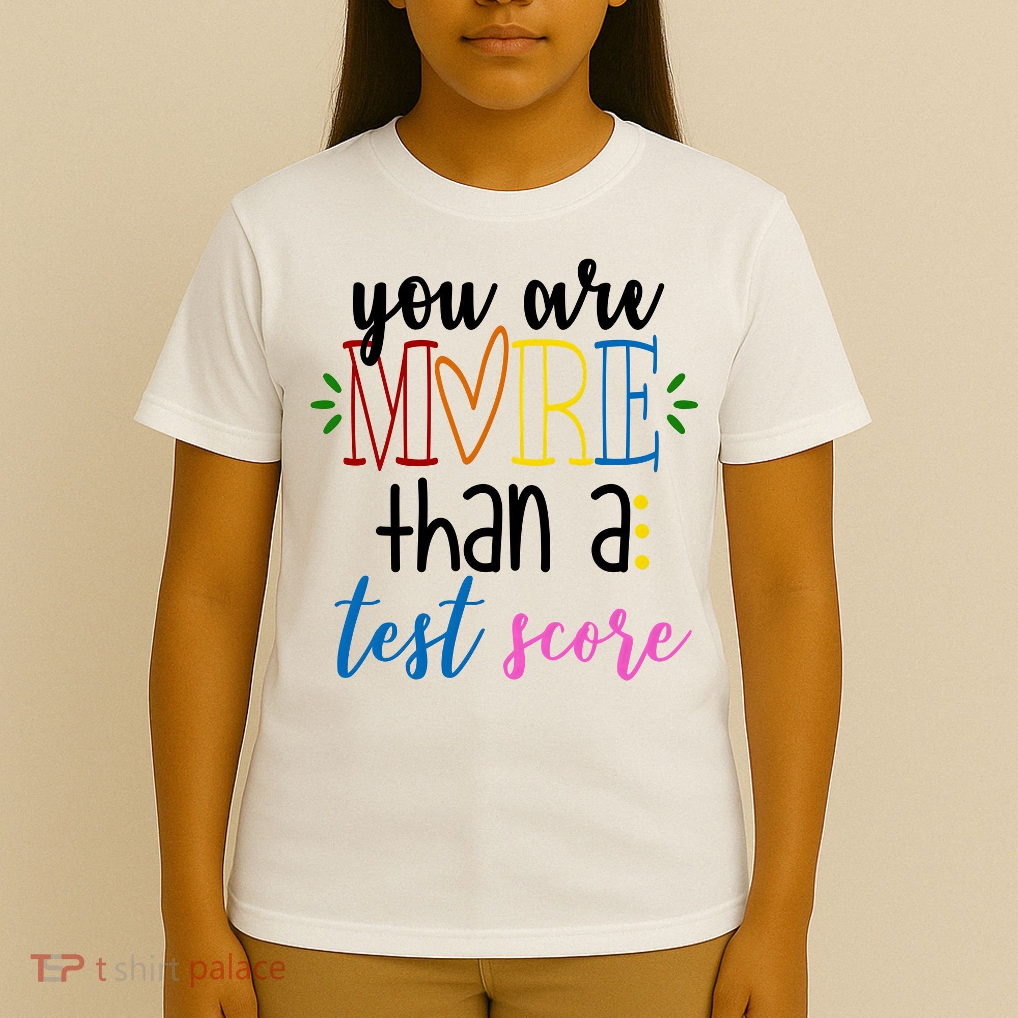 You Are More Than A Test Score T-Shirt