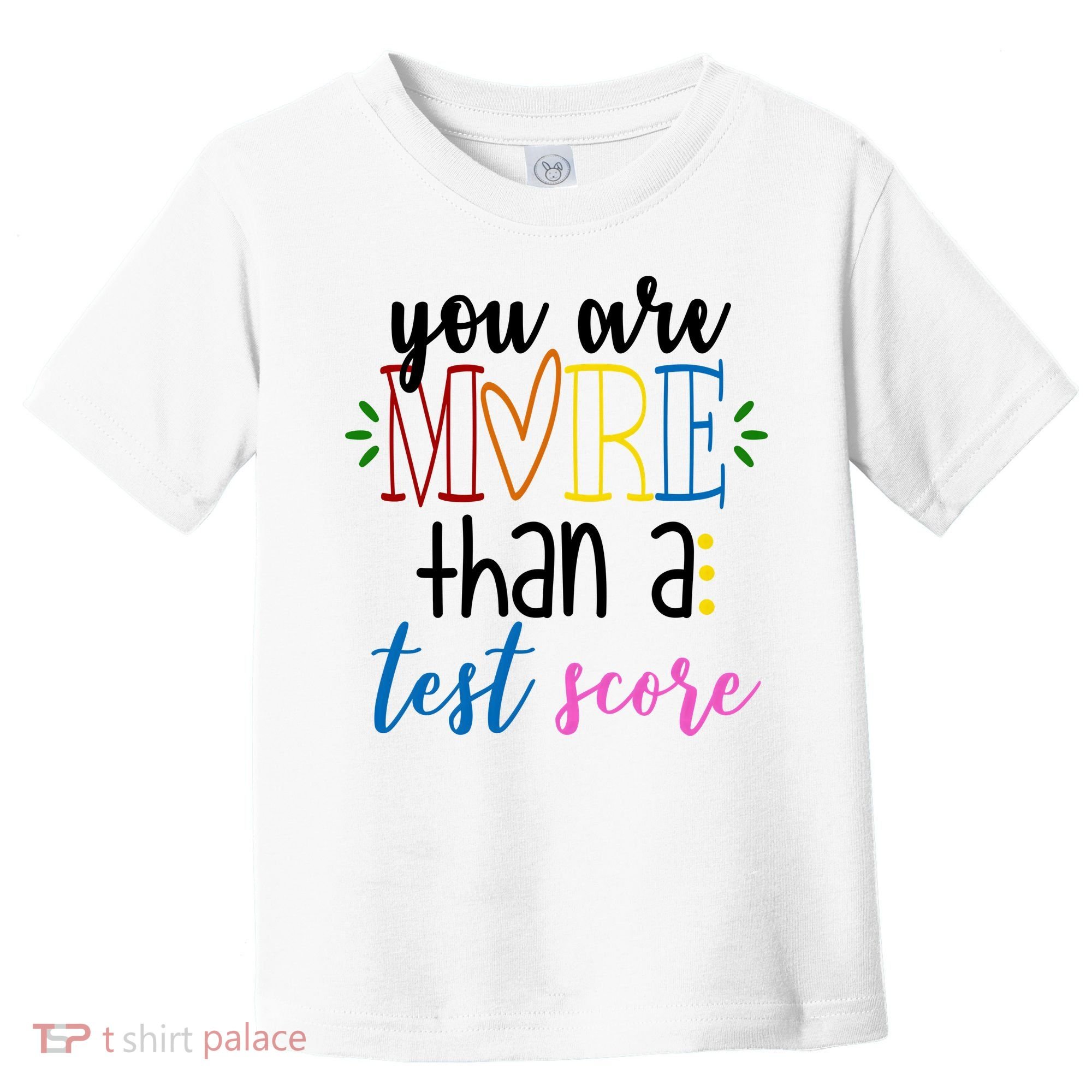 You Are More Than A Test Score Toddler T-Shirt