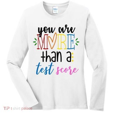 You Are More Than A Test Score Women's Long Sleeve Shirt