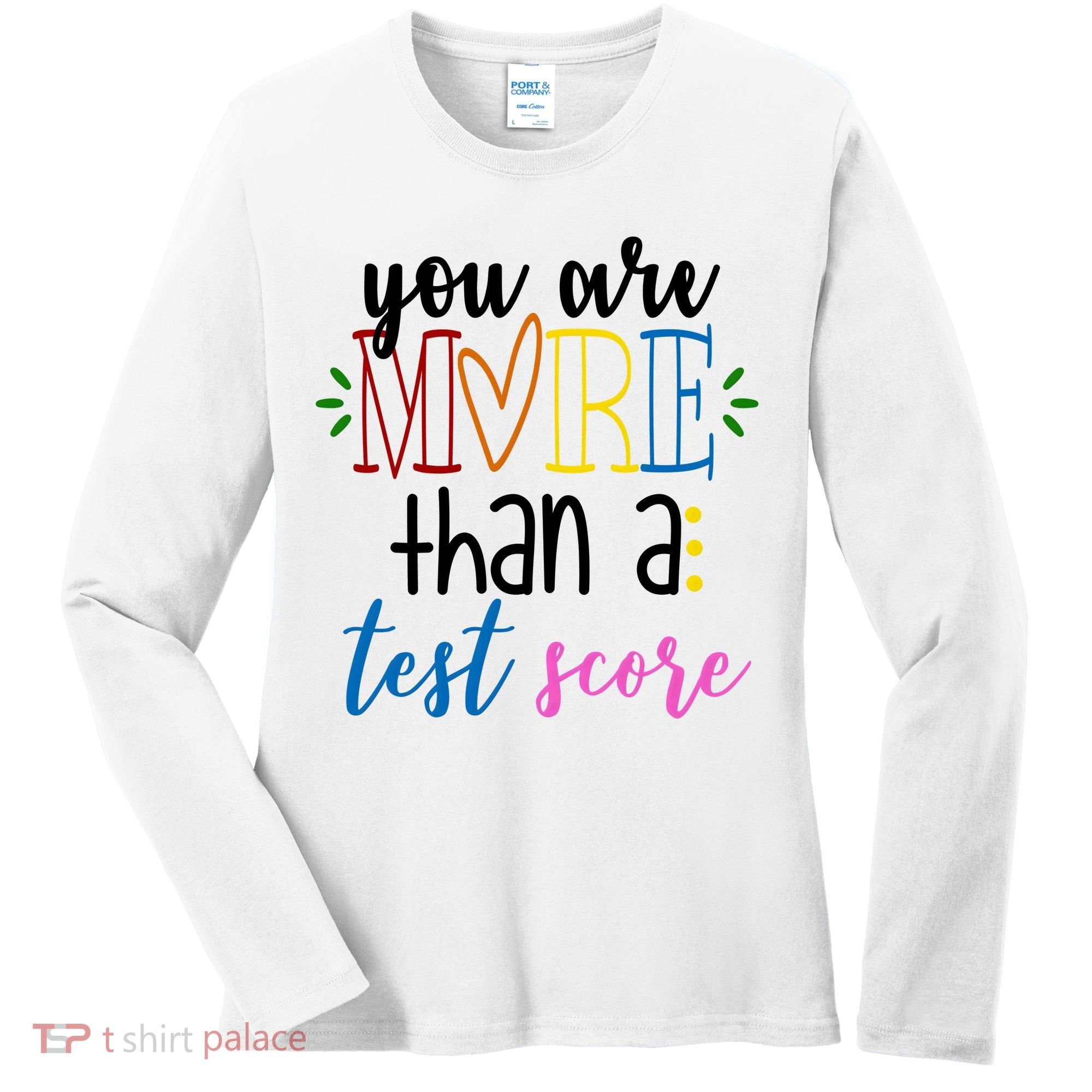 You Are More Than A Test Score Women's Long Sleeve Shirt