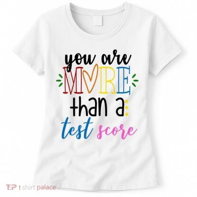 You Are More Than A Test Score Women's T-Shirt