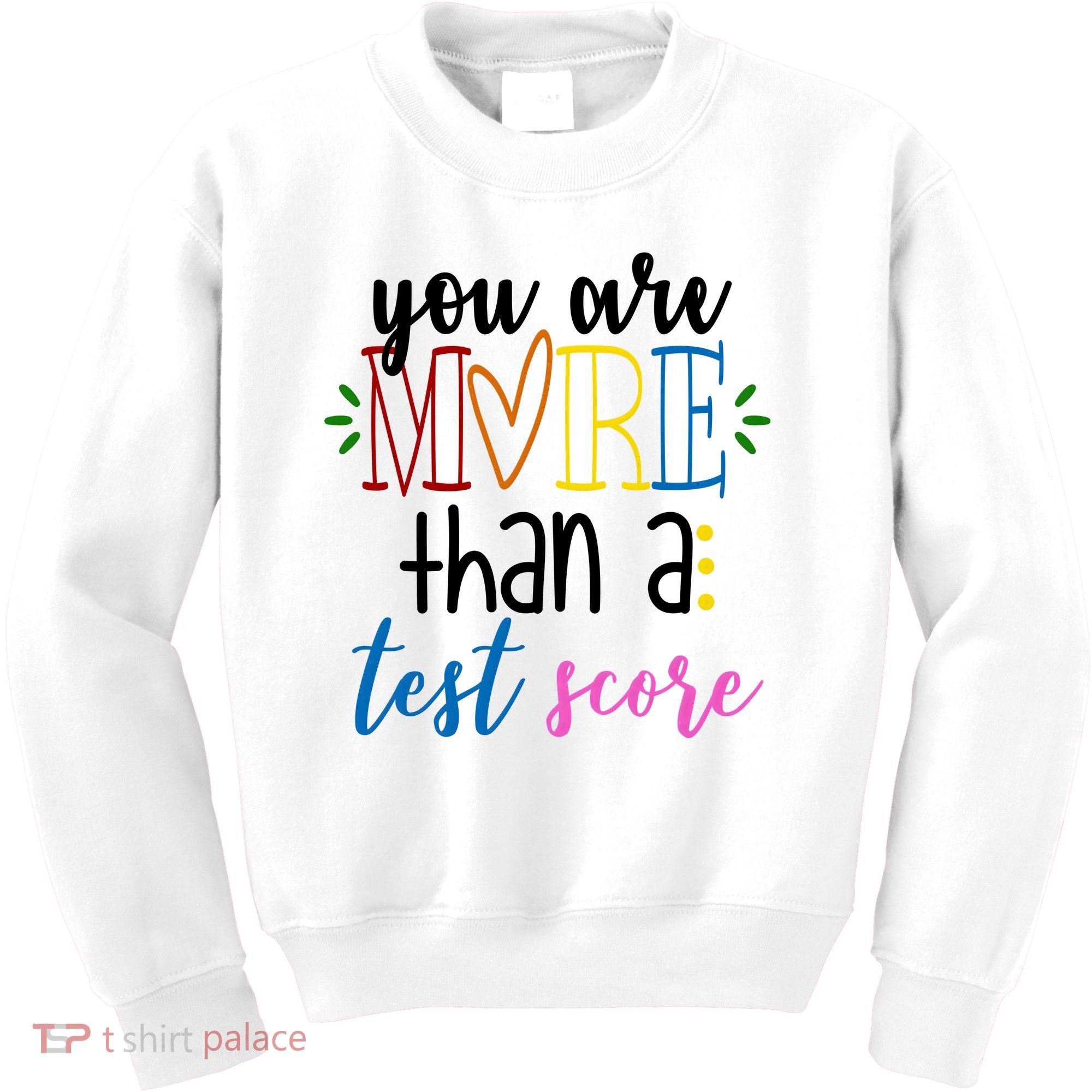 You Are More Than A Test Score Kids Sweatshirt