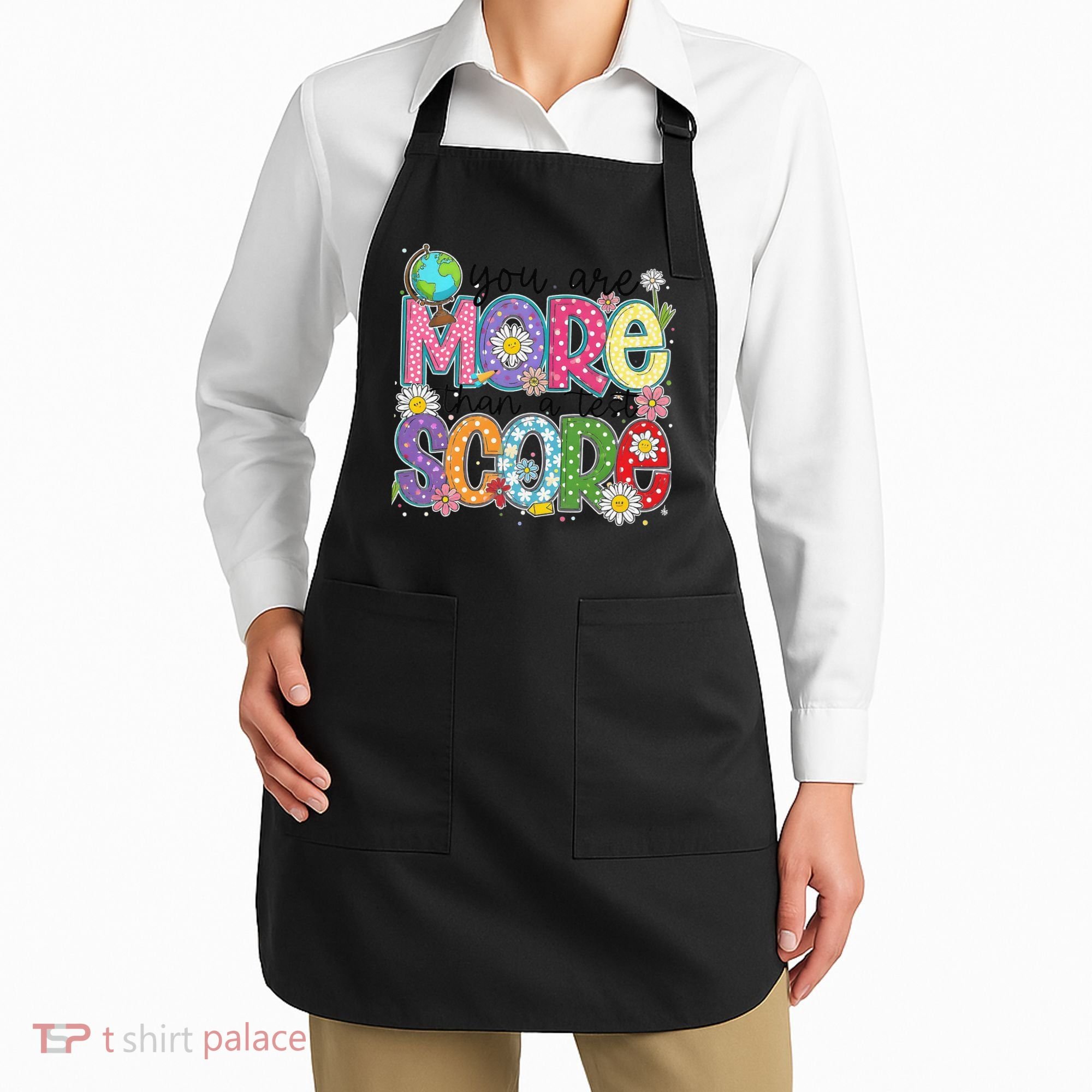 You Are More Than A Test Score Test Day Star Testing Team Apron