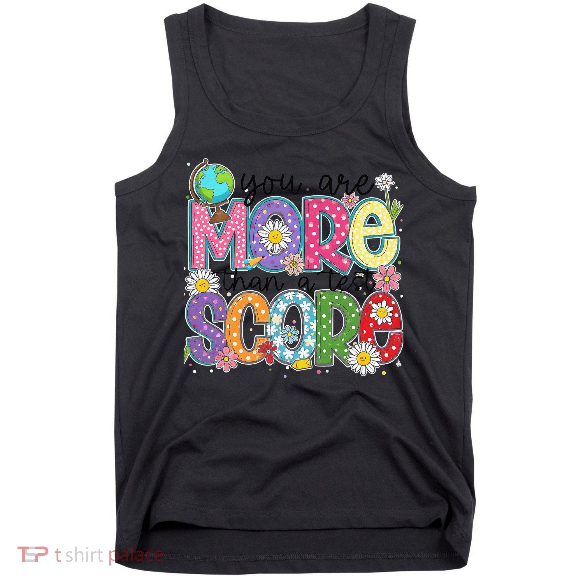 You Are More Than A Test Score Test Day Star Testing Team Tank Top