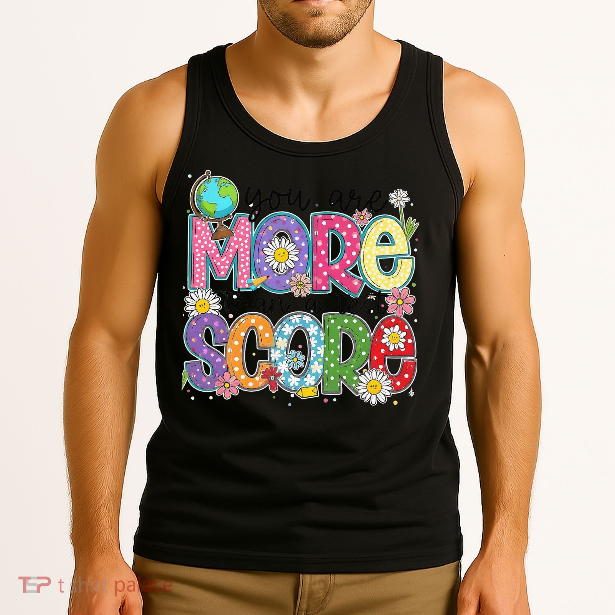 You Are More Than A Test Score Test Day Star Testing Team Tank Top