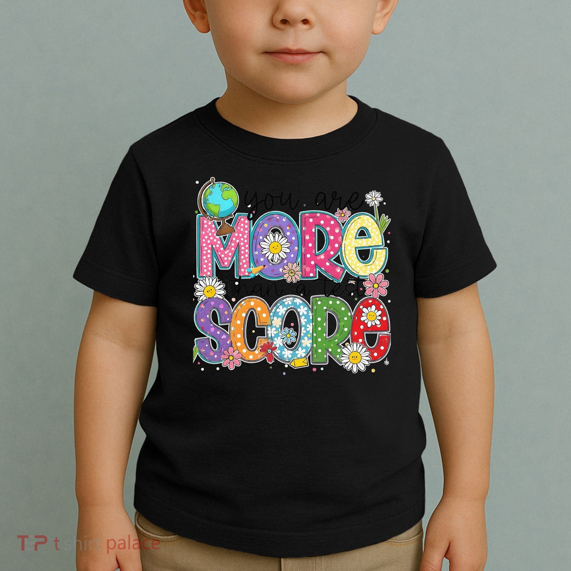 You Are More Than A Test Score Test Day Star Testing Team Toddler T-Shirt