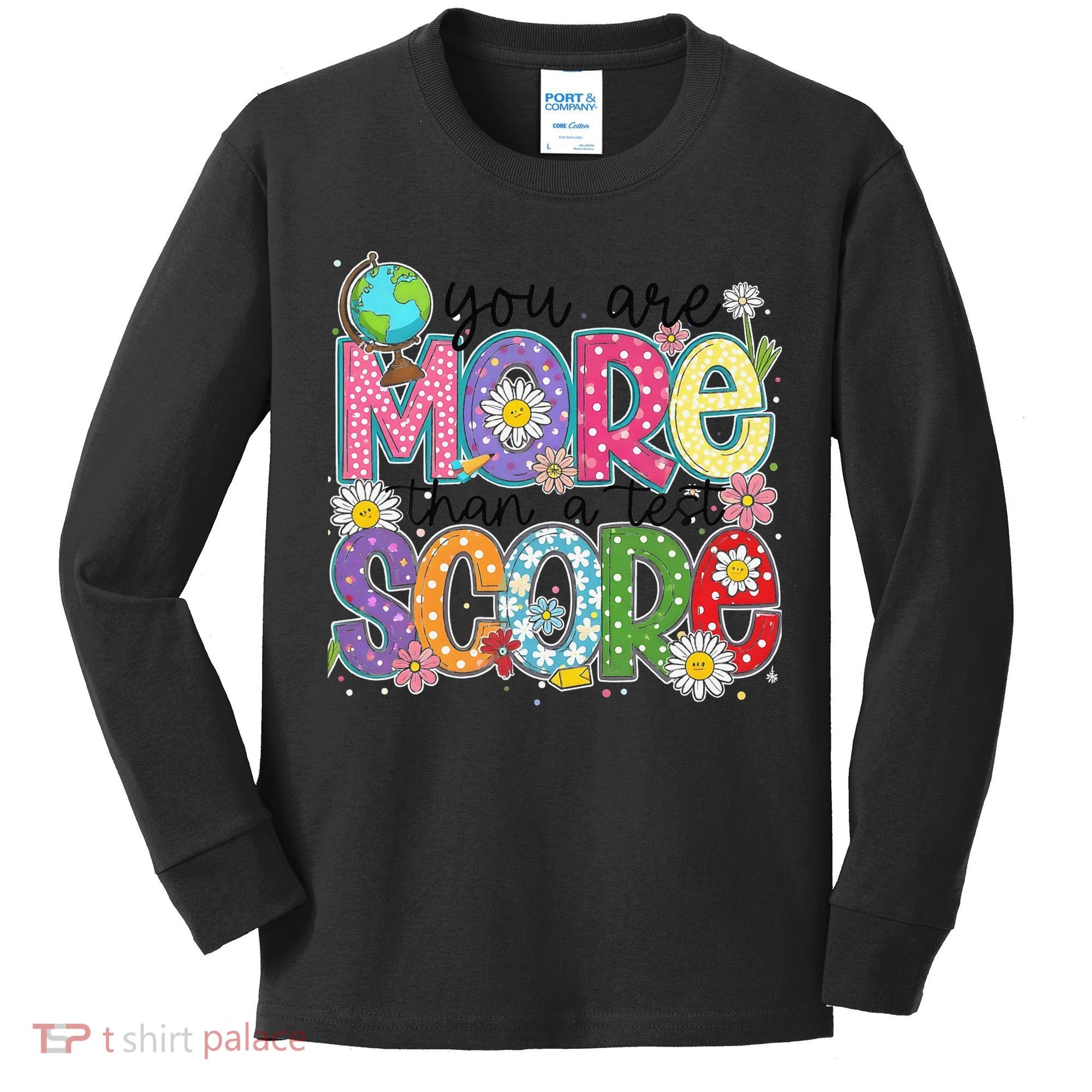 You Are More Than A Test Score Test Day Star Testing Team Kids Long Sleeve Shirt