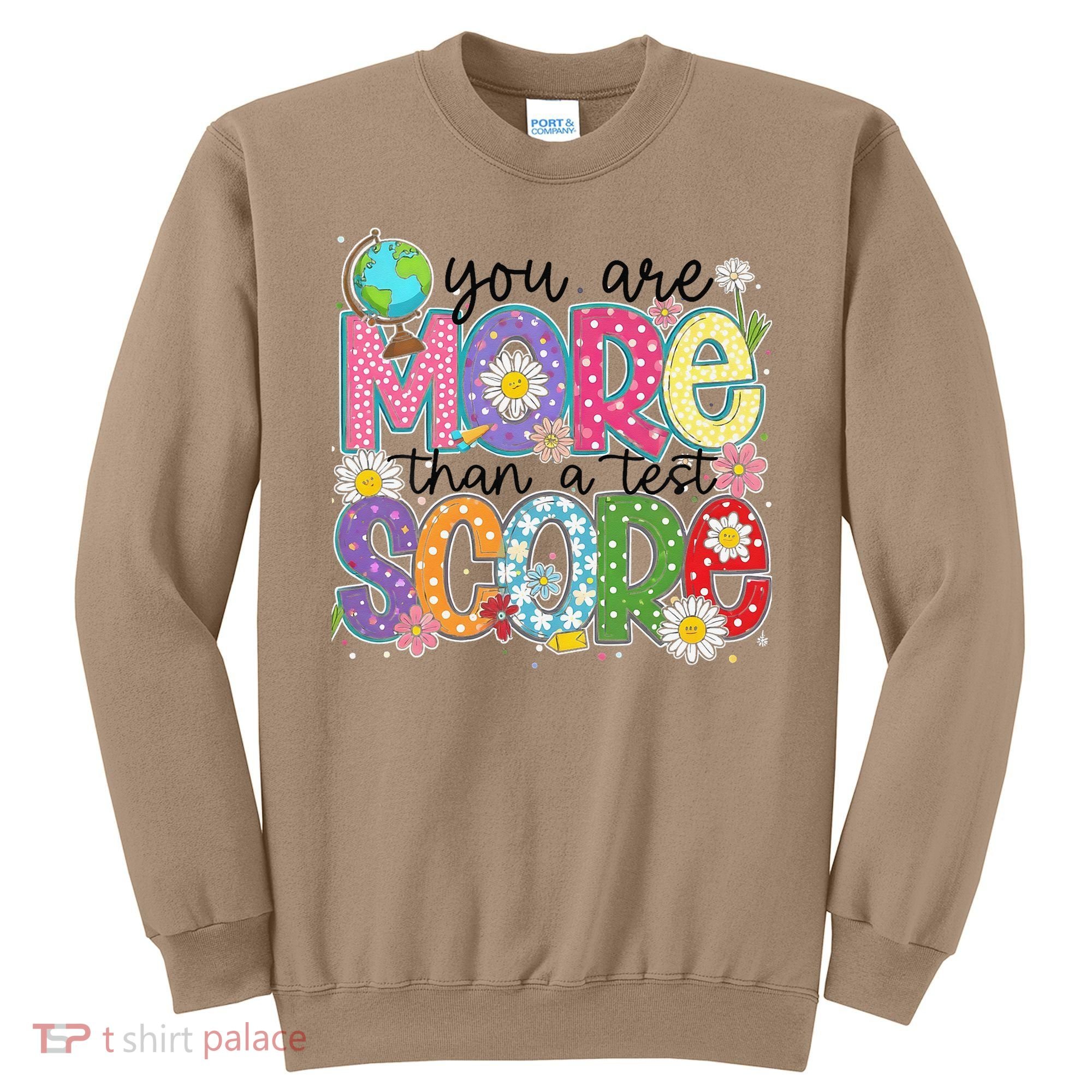 You Are More Than A Test Score Test Day Star Testing Team Sweatshirt