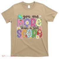 You Are More Than A Test Score Test Day Star Testing Team T-Shirt thumb 0