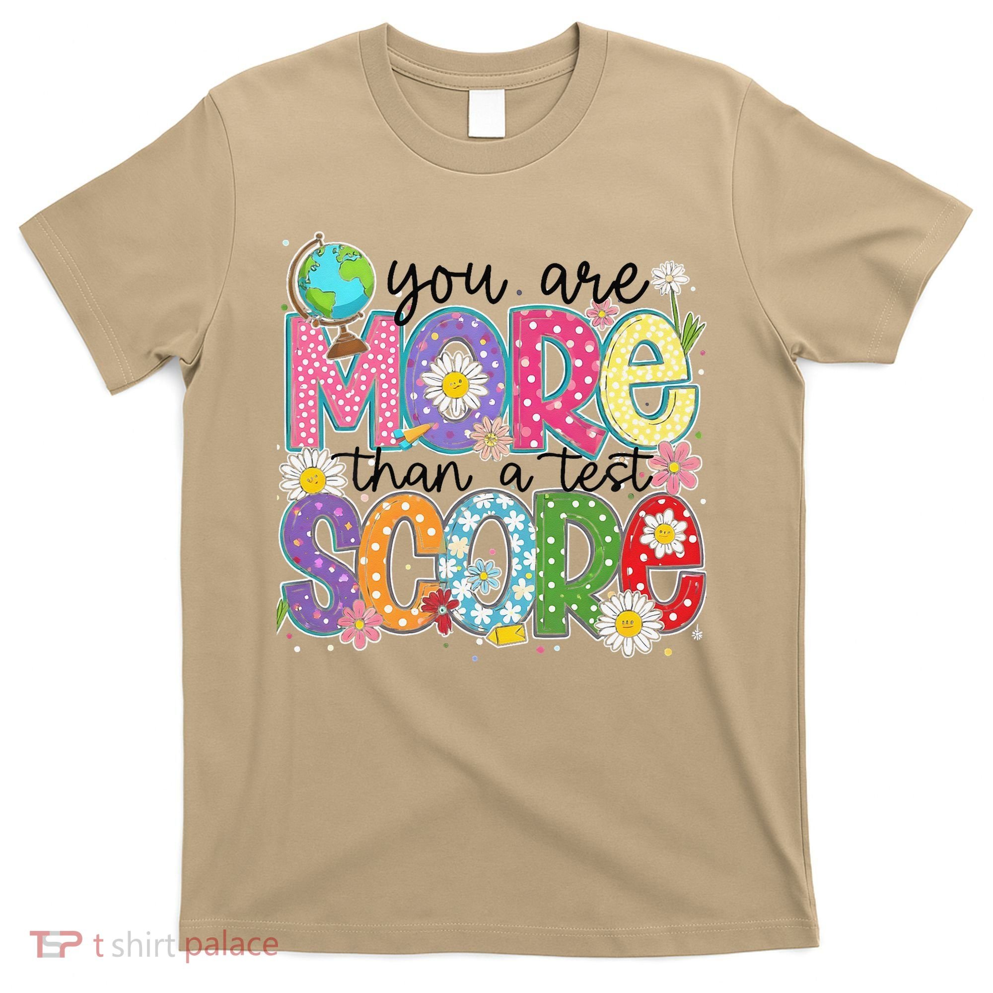You Are More Than A Test Score Test Day Star Testing Team T-Shirt