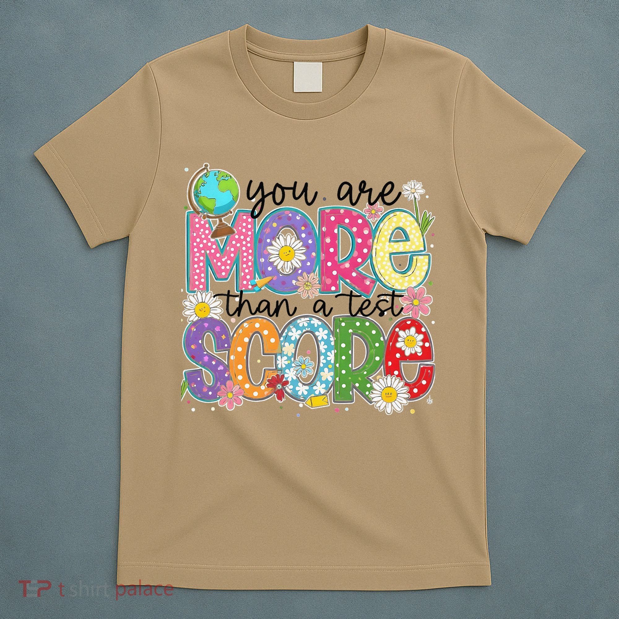 You Are More Than A Test Score Test Day Star Testing Team T-Shirt