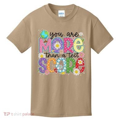 You Are More Than A Test Score Test Day Star Testing Team Kids T-Shirt