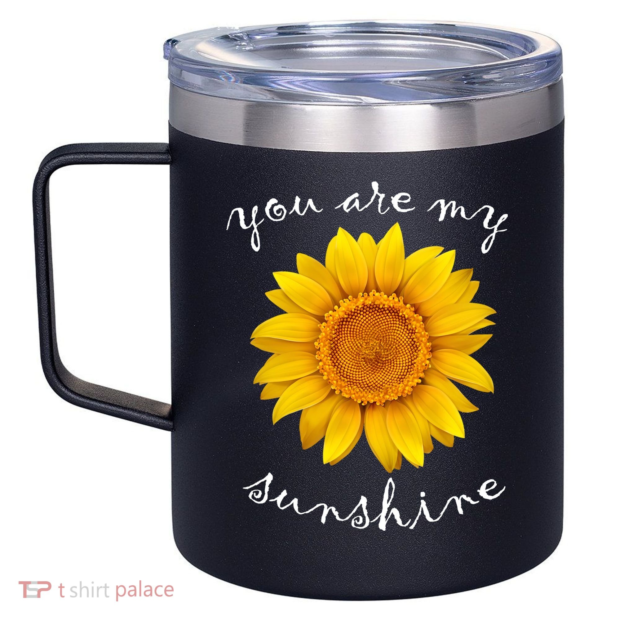 You Are My Sunshine Sunflower 12oz Stainless Steel Coffee Mug