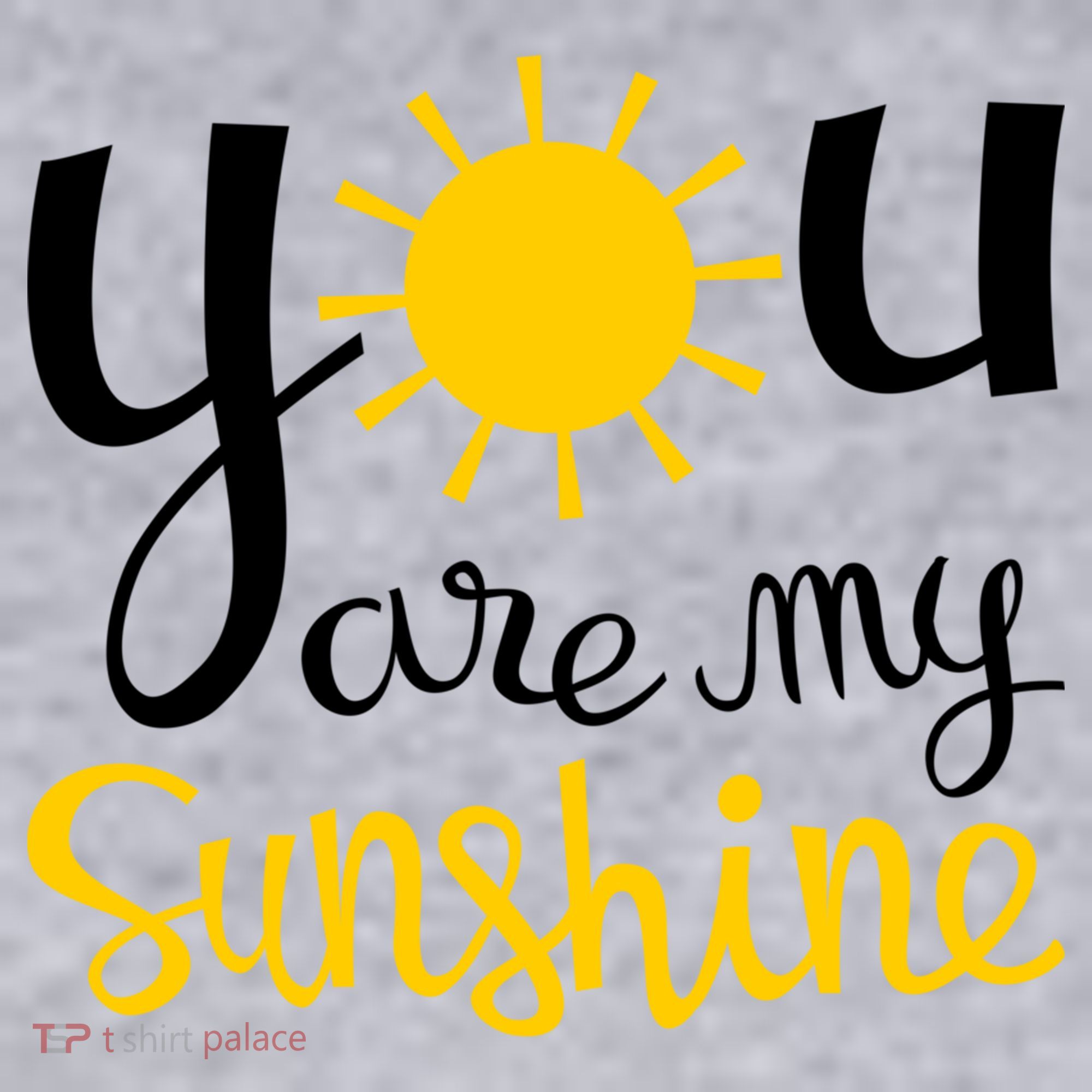 You Are My Sunshine Gift Women's Sweatshirt
