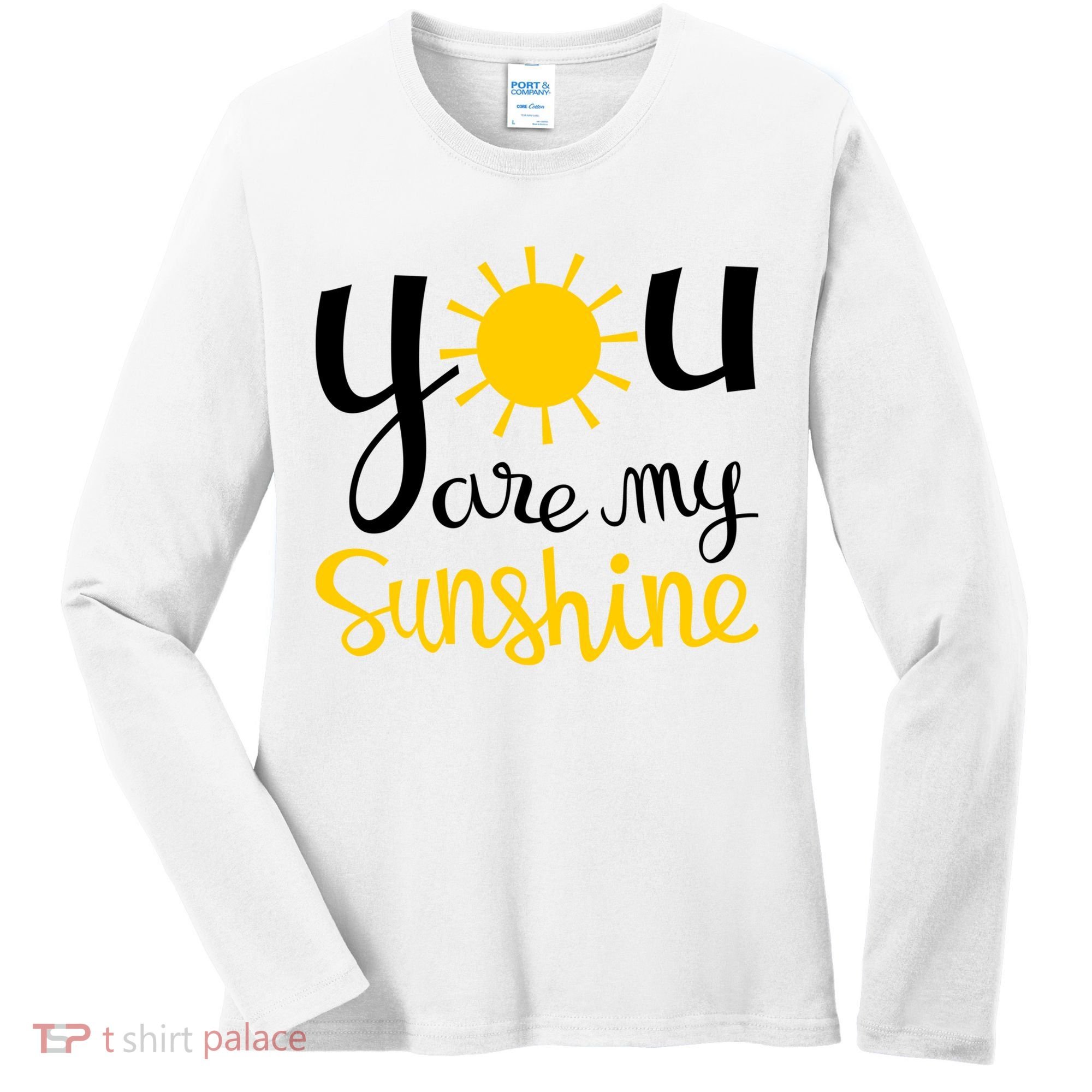 You Are My Sunshine Gift Women's Long Sleeve Shirt