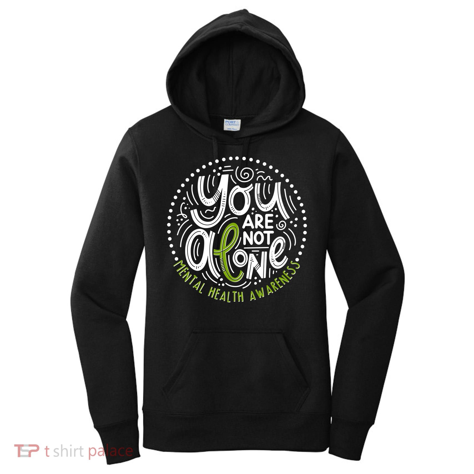 You Are Not Alone Mental Health Awareness Women's Hoodie