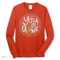 You Are Not Alone Mental Health Awareness Long Sleeve Shirt thumb 0
